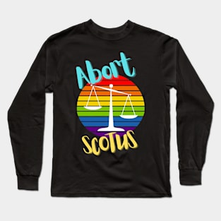 Abort SCOTUS Woman Human Rights Long Sleeve T-Shirt